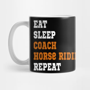 EAT SLEEP COACH HORSE RIDING REPEAT Mug